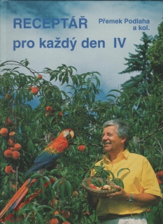 Receptář pro každý den IV. / Přemek Podlaha, Zdeněk Březina, 1991