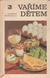 Vaříme dětem / Joza Břízová, Zdenka Kuncová, 1979