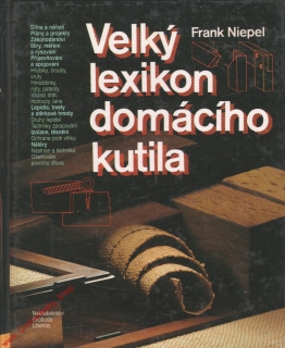 Velký lexikon domácího kutila / Frank Niepel, 1993