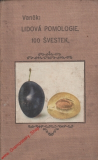 Lidová pomologie, 100 švestek III. díl / Josef Vaněk, 1937