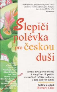Slepičí polévka pro českou duši / Richard Crha, 1998