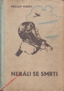 Nebáli se smrti / Václav Kubec, 1948