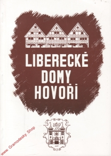 Liberecké domy hovoří I. / Ing. arch. Svatopluk Technik, 1992