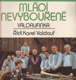LP Mládí nevybouřené, Valdoufinka, Karel Valdauf, 1980 stereo 1113 2673 H