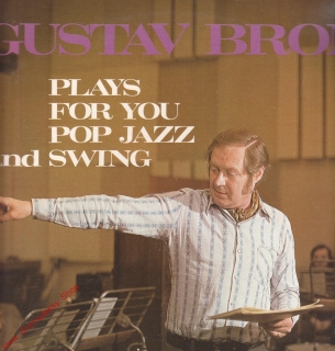 LP Gustav Brom, Plays For You Pop, Jazz and Swing, 1976 stereo 9115 0447