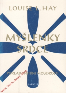 Myšlenky srdce, poklad vnitřní moudrosti / Louise L. Hay, 1993