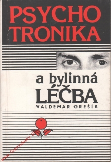 Psychotronika a bylinná léčba / Valdemar Grešík, 1991