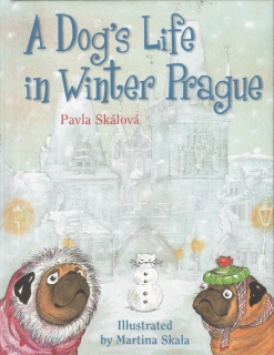 A Dog's Life in Winter Prague / Pavla Skálová, 2007 anglicky