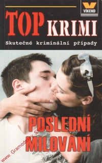 Poslední milování / skutečné příběhy, Top Krimi, 2010