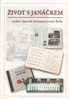 Život s Janáčkem, osobní výpověď sbormistra Josefa Bočka, 1995