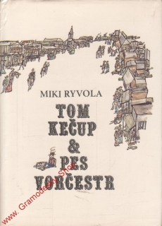 Tom Kečup a Pes Vorčestr / Miki Ryvola, 1991
