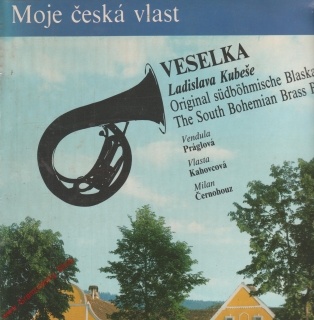 LP Moje česká vlast, Veselka, Ladislav Kubeš, 1990 Multisonic 31 0046 - 1
