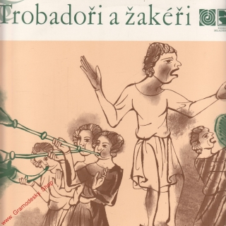 LP Trobadoři a žakéři, poszie a hudba 12. - 15. století stereo 1 18 1367