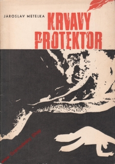 Krvavý protektor / Jaroslav Metelka, 1971