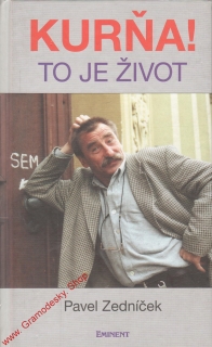 Kurňa to je život / Pavel Zedníček, 1997