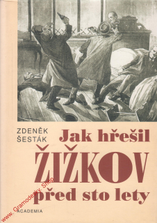 Jak hřešil Žižkov před sto lety / Zdeněk Šesták, 2006
