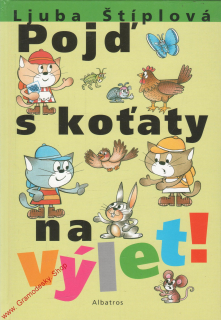 Pojď s koťaty na výlet / Ljuba Štíplová, 2005