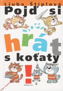 Pojď si hrát s koťaty / Ljuba Štíplová, 2003