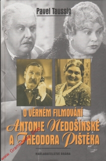 O věrném filmování Antonie Nedošínské a Theodora Pištěka / Pavel Taussig, 2011
