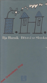 Dětství ve Slezsku / Ilja Hurník, 1979