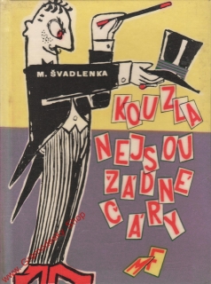 Kouzla nejsou žádné čáry / Miroslav Švadlenka, 1960