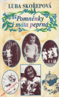 Pomněnky i máta peprná / Luba Skořepová, 1995 s autogramem