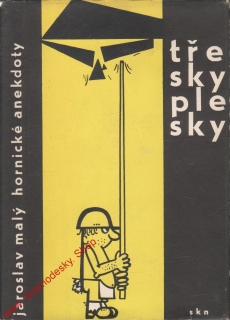 Třesky plesky, hornické anekdoty / Jaroslav Malý, 1961