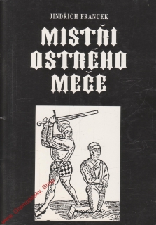 Mistři ostrého meče / Jindřich Francek, 1995