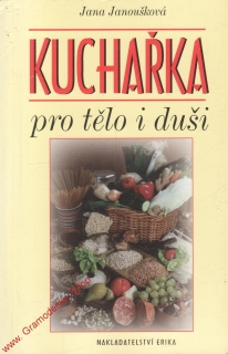 Kuchařka pro tělo a duši / Jana Janoušková, 2003