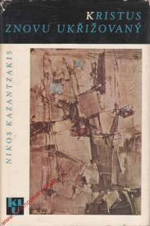 Kristus znovu ukřižovaný / Nikos Kazantzakis, 1966