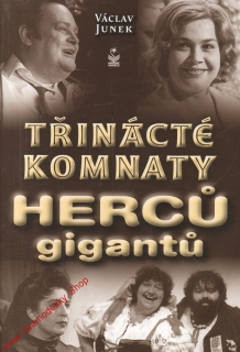 Třinácté komnaty herců gigantů / Václav Junek, 2016