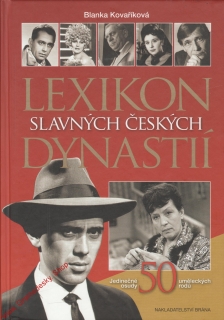 Lexikon slavných českých dynastií / Blanka Kovaříková, 2010