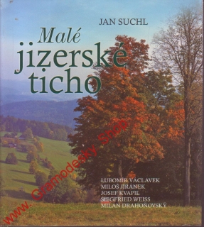 Malé jizerské ticho / Jan Suchl, 2005