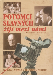 Potomci slavných žijí mezi námi / Václav Filip, Libuše Štědrá, 2000