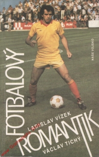 Fotbalový romantik / Ladislav Vízek, Václav Tichý, 1988