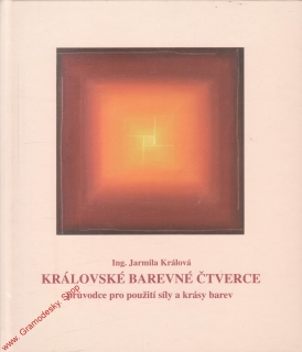 Královské barevné čtverce / Ing. Jarmila Králová, 2008