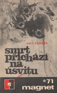 Smrt přichází na úsvitu / Emil Kadnár, 1971 Magnet