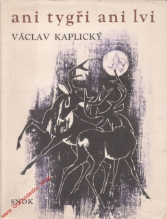 Ani tygři ani lvi / Václav Kaplický, 1966