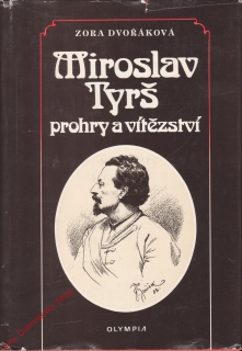Miroslav Tyrš, prohry a vítězství / Zora Dvořáková, 1989