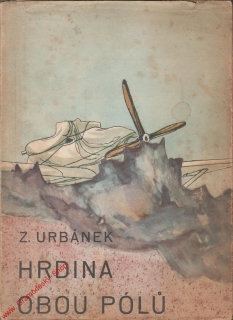 Hrdina obou pólů / Zdeněk Urbánek, 1943