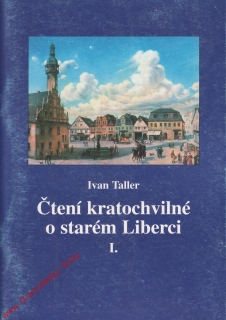 Čtení kratochvilné o starém Liberci I. / Ivan Taller, 1997