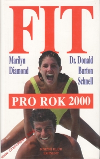 Fit pro rok 2000 / Marilyn Diamond, Dr. Donald Burton Schnell, 1998