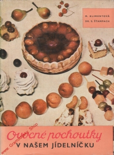 Ovocné pochoutky v našem jídelníčku / M.Klimentová, S.Štampach, 1965