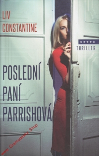 Poslední paní Parrishová / Liv Constantine, 2018