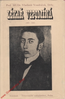 Lékař vzpomíná 1895 - 1920 / Prof. MUDr. Vladimír Vondráček, DrSc, 1978