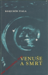 Venuše a smrt / Bohumír Fiala, 1966