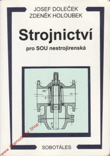 Strojnictví pro SOU nestrojírenská / Josef Doleček, Zdeněk Holoubek, 1996