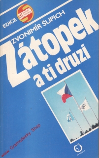 Zátopek a ti druzí / Znonimír Šupich, 1986