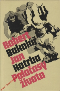 Poločasy života / Robert Bakalář, Jan Kotrba, 1982