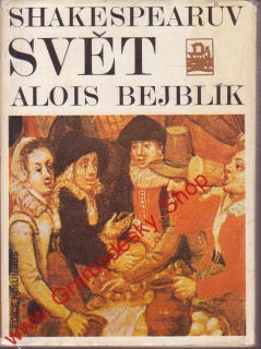 Shakespearův svět / Alois Bejblík, 1979